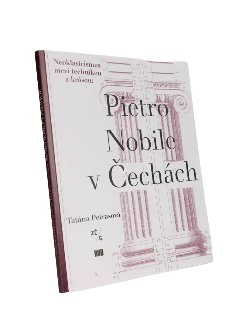 Neoklasicismus mezi technikou a krásou. Pietro Nobile v Čechách publikace