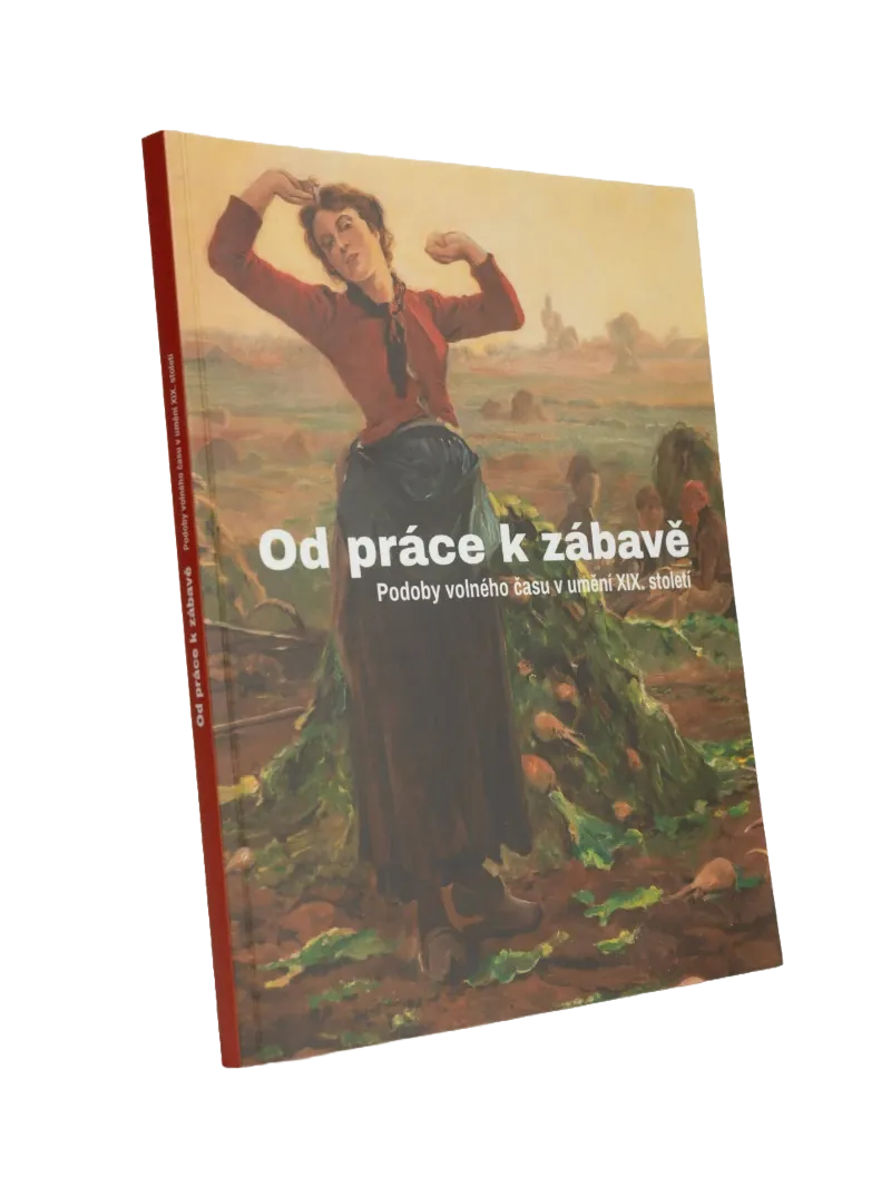 Od práce k zábavě. Podoby volného času v umění XIX. století publikace