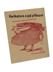 Karikatura a její příbuzní. Obrazový humor v českém prostředí 19. století